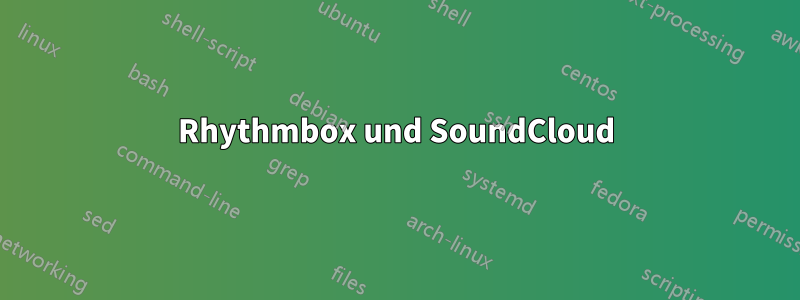 Rhythmbox und SoundCloud