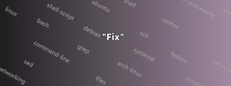 "Fix"