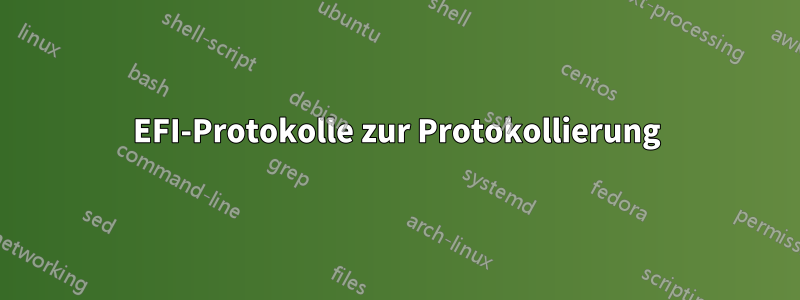 EFI-Protokolle zur Protokollierung