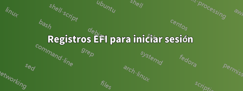 Registros EFI para iniciar sesión