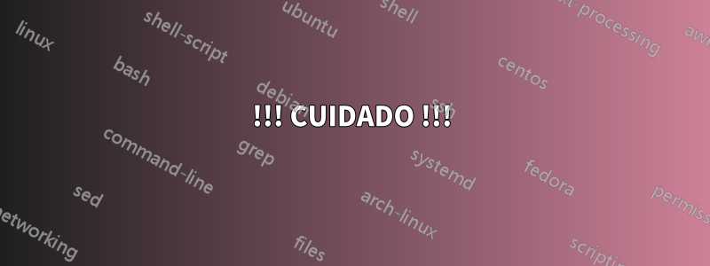 !!! CUIDADO !!!