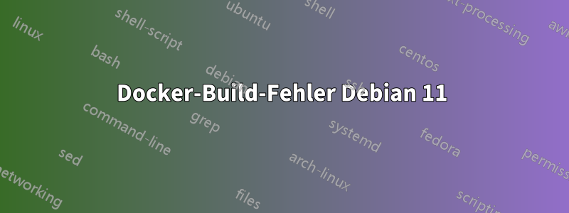 Docker-Build-Fehler Debian 11