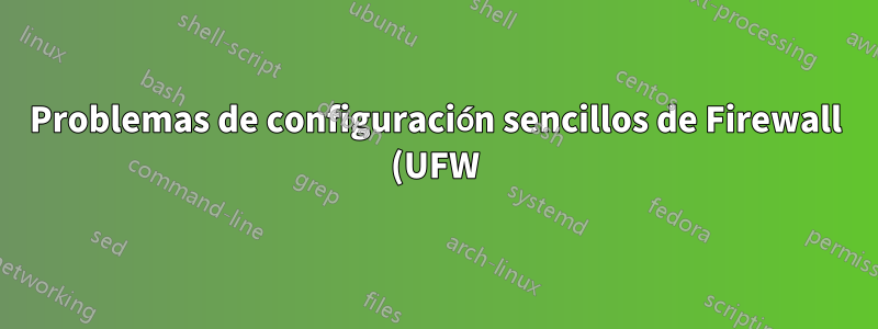 Problemas de configuración sencillos de Firewall (UFW) en CentOS 8