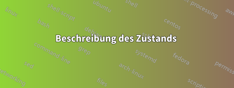 Beschreibung des Zustands