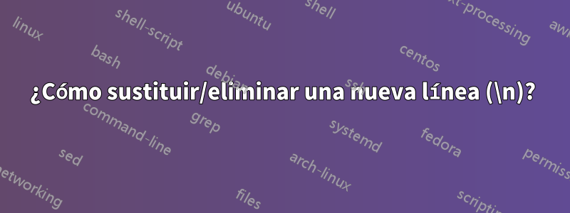 ¿Cómo sustituir/eliminar una nueva línea (\n)?