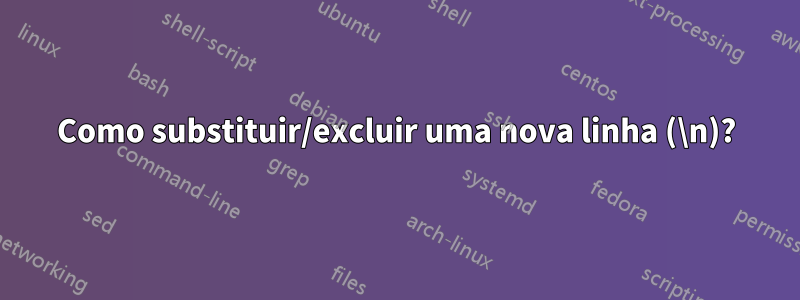 Como substituir/excluir uma nova linha (\n)?