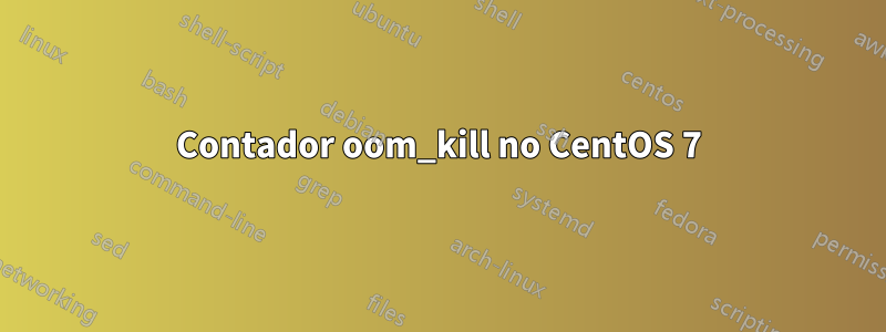 Contador oom_kill no CentOS 7