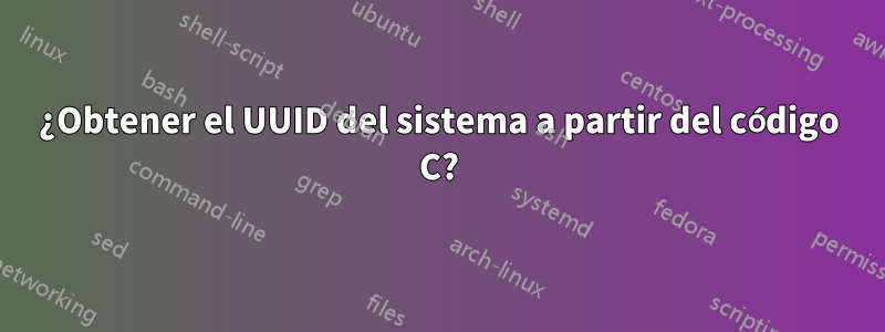 ¿Obtener el UUID del sistema a partir del código C?