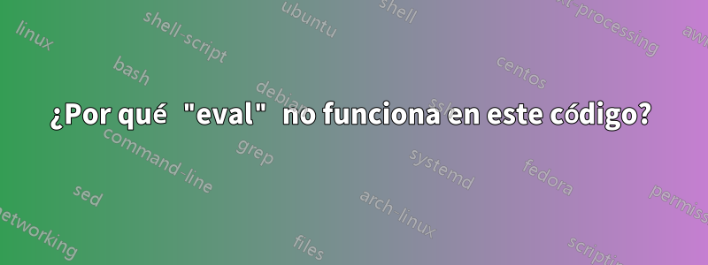 ¿Por qué "eval" no funciona en este código?