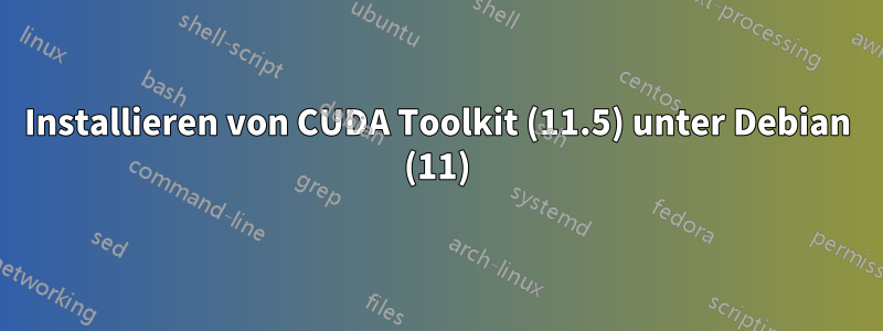 Installieren von CUDA Toolkit (11.5) unter Debian (11)