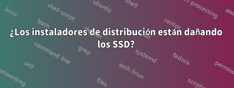 ¿Los instaladores de distribución están dañando los SSD?