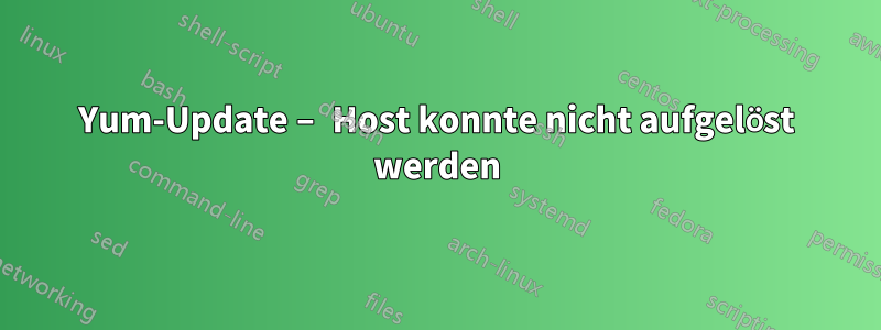 Yum-Update – Host konnte nicht aufgelöst werden