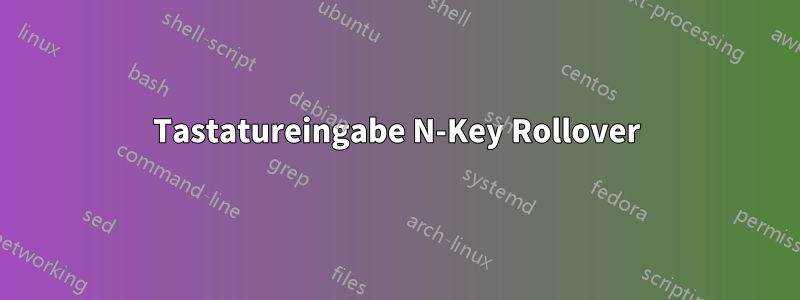 Tastatureingabe N-Key Rollover