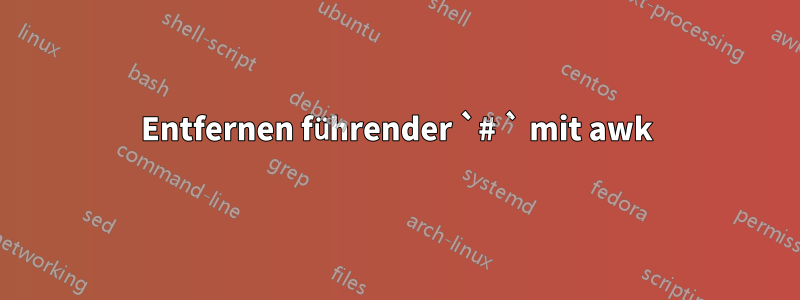 Entfernen führender `# ` mit awk