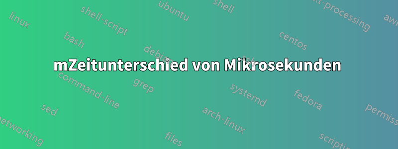 mZeitunterschied von Mikrosekunden