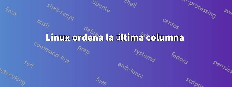 Linux ordena la última columna