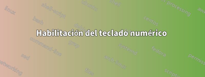 Habilitación del teclado numérico