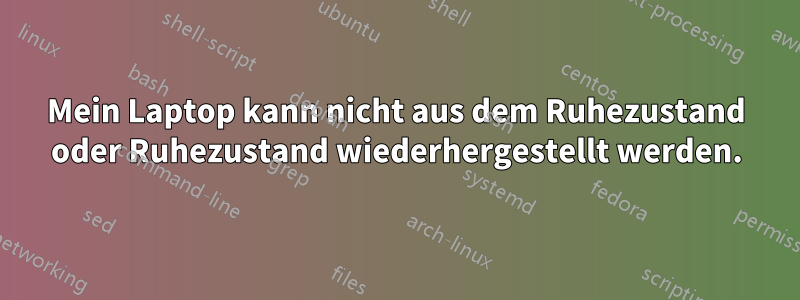Mein Laptop kann nicht aus dem Ruhezustand oder Ruhezustand wiederhergestellt werden.