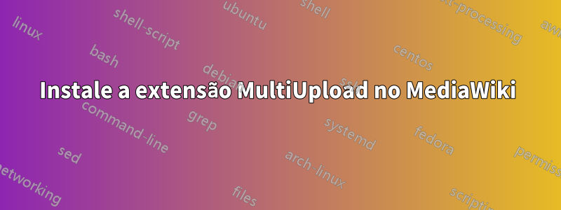 Instale a extensão MultiUpload no MediaWiki