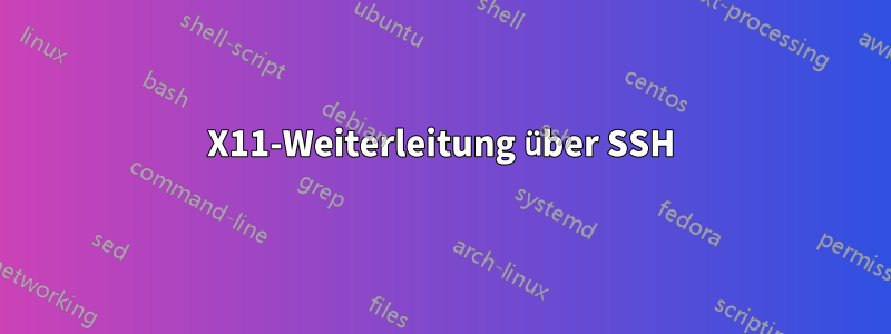 X11-Weiterleitung über SSH