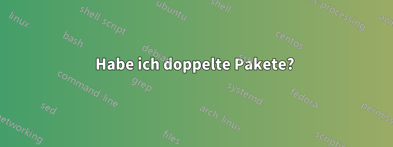 Habe ich doppelte Pakete?