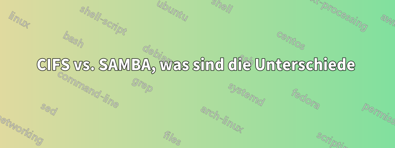 CIFS vs. SAMBA, was sind die Unterschiede