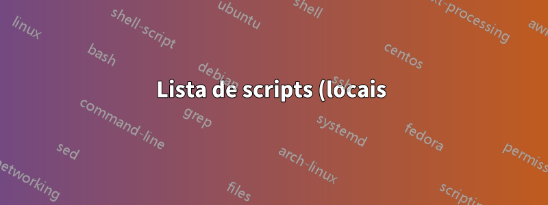 Lista de scripts (locais) que são executados automaticamente e quando?