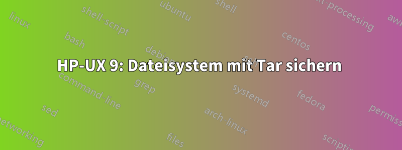 HP-UX 9: Dateisystem mit Tar sichern