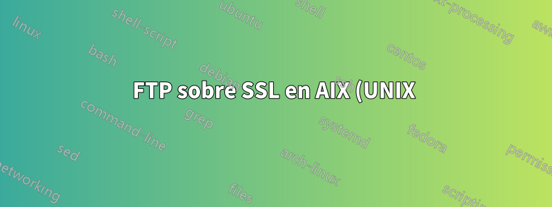 FTP sobre SSL en AIX (UNIX)