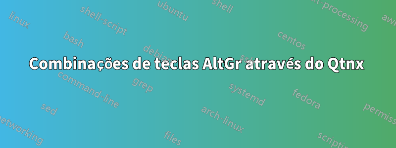 Combinações de teclas AltGr através do Qtnx