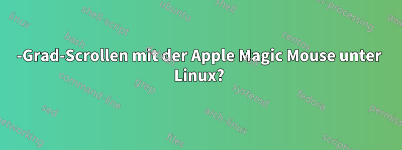 360-Grad-Scrollen mit der Apple Magic Mouse unter Linux?