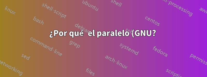 ¿Por qué el paralelo (GNU?) falla silenciosamente y cómo lo soluciono?