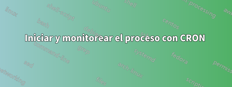 Iniciar y monitorear el proceso con CRON