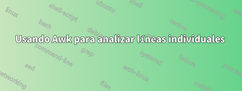 Usando Awk para analizar líneas individuales