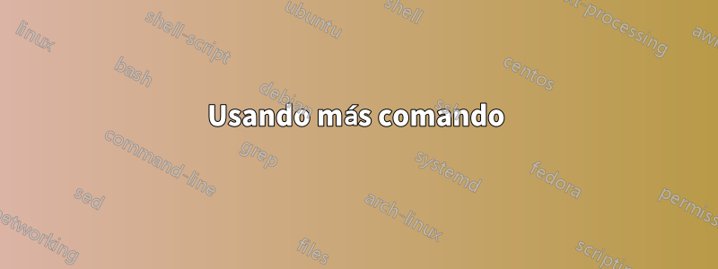 Usando más comando