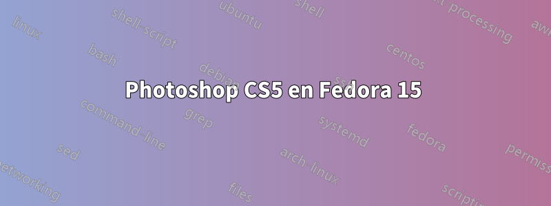 Photoshop CS5 en Fedora 15