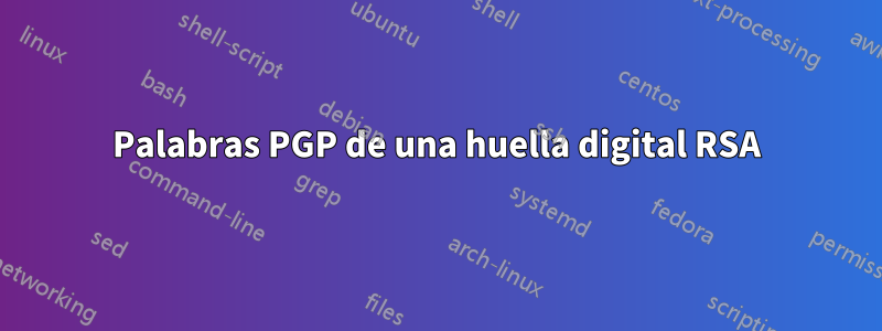 Palabras PGP de una huella digital RSA