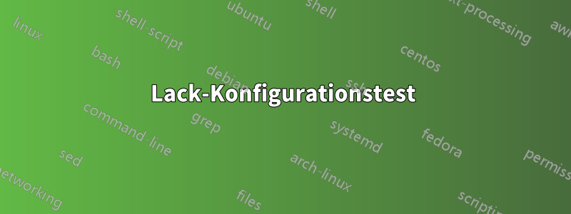 Lack-Konfigurationstest