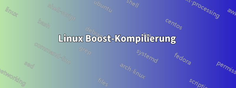 Linux Boost-Kompilierung