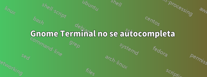 Gnome Terminal no se autocompleta