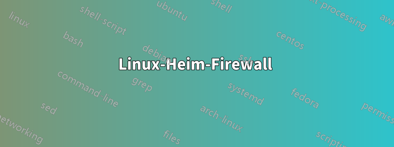 Linux-Heim-Firewall