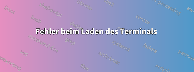 Fehler beim Laden des Terminals