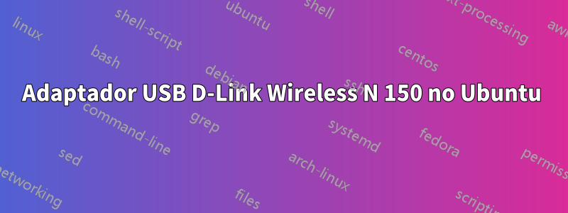 Adaptador USB D-Link Wireless N 150 no Ubuntu