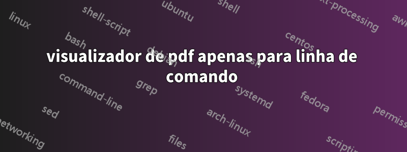 visualizador de pdf apenas para linha de comando