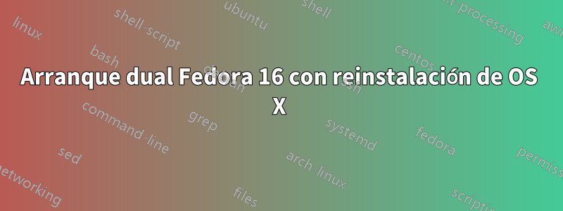 Arranque dual Fedora 16 con reinstalación de OS X