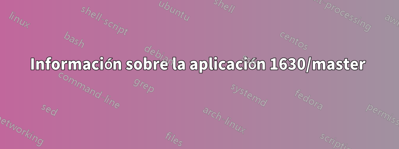 Información sobre la aplicación 1630/master