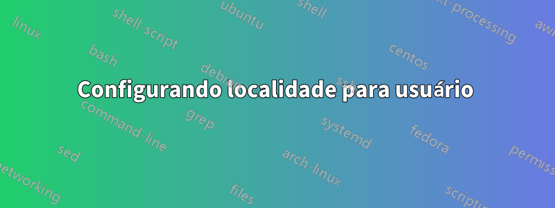 Configurando localidade para usuário