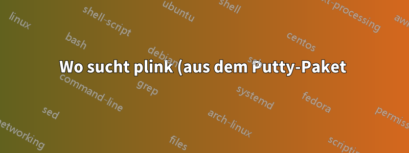 Wo sucht plink (aus dem Putty-Paket) nach Remote-Befehlen?