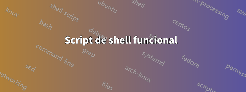 Script de shell funcional