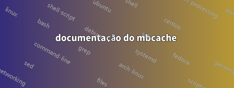 documentação do mbcache